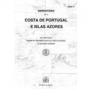 Derrotero de la costa de Portugal e islas Azores que comprende desde el río Miño hasta el río Guadiana y las islas Azores: Derrotero 4