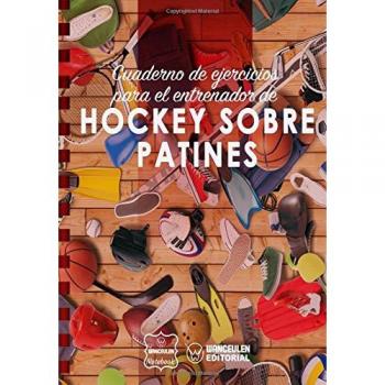 Cuaderno de Ejercicios para el Entrenador de Hockey Patines