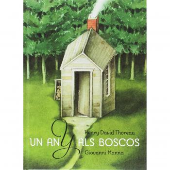 Un Any Als Boscos - THOREAU, HENRU DAVID / MANNA, GIOVANNI (IL)