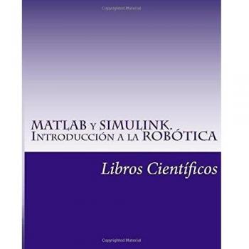 MATLAB y SIMULINK. Introducción a la ROBÓTICA
