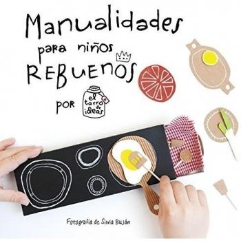 Manualidades para niños rebuenos. El tarro de ideas - Gema Casado