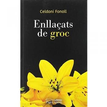 Enllaçats de groc. Versos per la llibertat - Celdoni Fonoll Casanoves