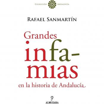 Grandes infamias en la historia de Andalucía
