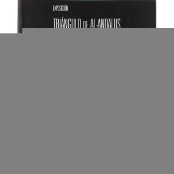 Triángulo de Al-Andalus: Catalogo de la exposicion, octubre 2003-enero 2004