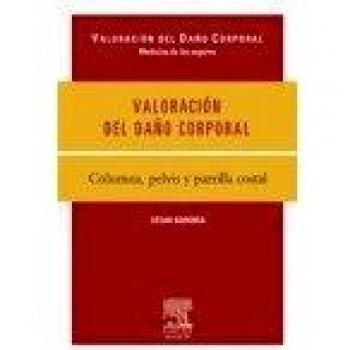 Valoración del daño corporal. Medicina de los seguros. Columna, pelvis y parrilla costal