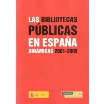 Las bibliotecas públicas en España. Dinámicas 2001-2005