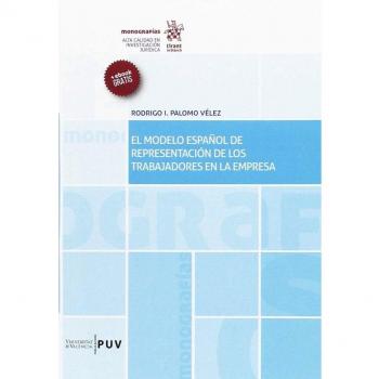 El Modelo Español de Representación de los Trabajadores en la Empresa