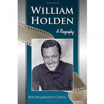William Holden: A Biography