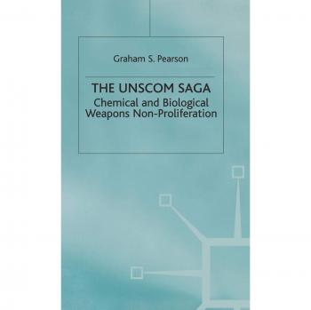 The UNSCOM Saga: Chemical and Biological Weapons Non-Proliferation