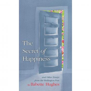 El Secreto de la Felicidad: Ensayos de La Huffington Post