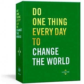 Do One Thing Every Day to Change the World: A Journal