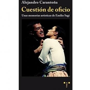 Cuestión de oficio: Unas memorias artísticas de Emilio Sagi