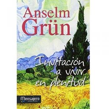 Inivitación a vivir en plenitud - Anselm Grün