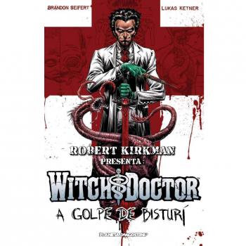 Robert Kirkman presenta Witch Doctor nº 01/02 A golpe de bisturí