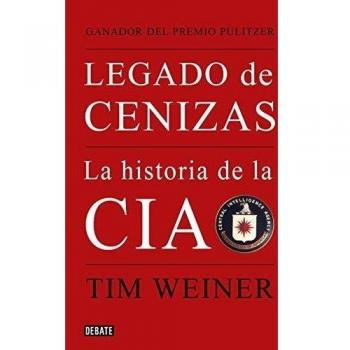 Legado de cenizas: La historia de la CIA - Tim Weiner