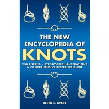 The New Encyclopedia of Knots: 250 Entries - Step-By-Step Illustrations - A Comprehensive Reference Guide
