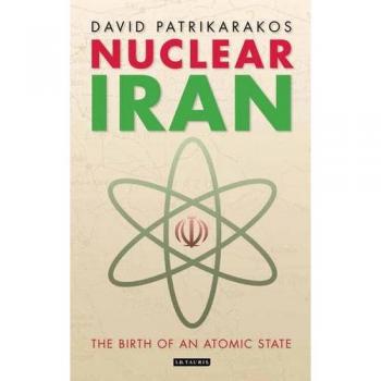 Nuclear Iran: The Birth of an Atomic State