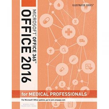 Illustrated Microsoft Office 365 & Office 2016 for Medical Professionals, Loose-leaf Version