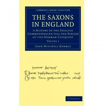 Los Sajones en Inglaterra: Historia del Commonwealth Inglés hasta la Conquista Normanda - Edición de 2 Volúmenes (Colección de Biblioteca de Cambridge - Historia Medieval)