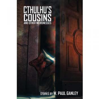 Cousins de Cthulhu y Otras Raridades - Libro en Tapa Blanda de W. Paul Ganley