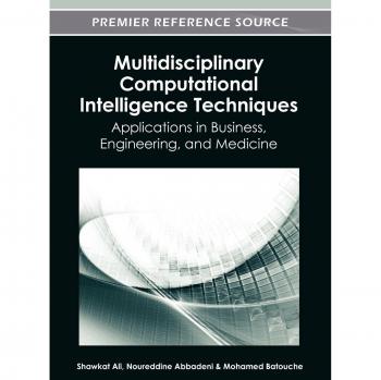 Técnicas Multidisciplinarias de Inteligencia Computacional: Aplicaciones en Negocios, Ingeniería y Medicina (Tapa Dura)