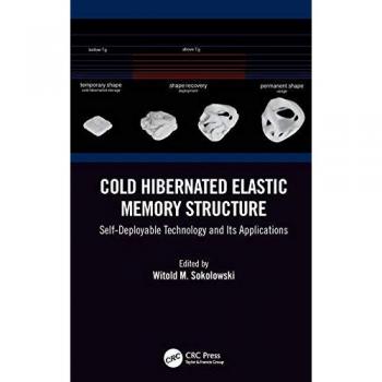 Cold Hibernated Elastic Memory Structure: Self-Deployable Technology and Its Applications