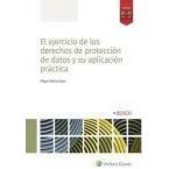 Ejercicio de derechos de proteccion de datos y su aplicacion - Miguel Recio Gayo