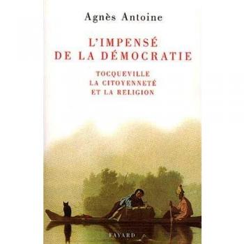 L'impense de la democratie - tocqueville, la citoyenneté et la religion