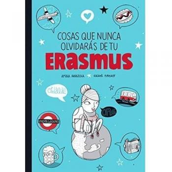 Cosas que nunca olvidarás de tu Erasmus - Arrazola, Amaia / Piñeiro, Raquel