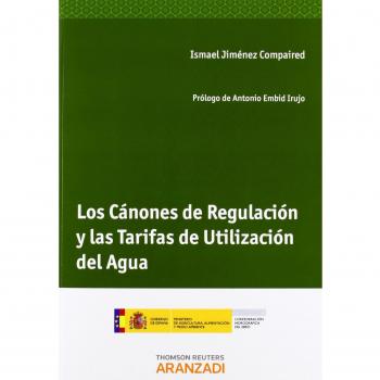 Los Cánones de Regulación y las Tarifas de Utilización del Agua
