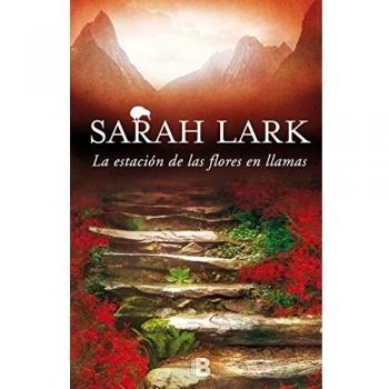 La estación de las flores en llamas - Sarah Lark