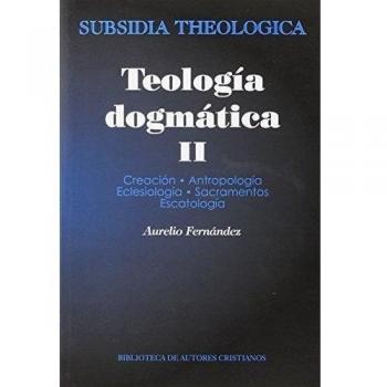 Teología dogmática: Teologia Dogmatica II: 2