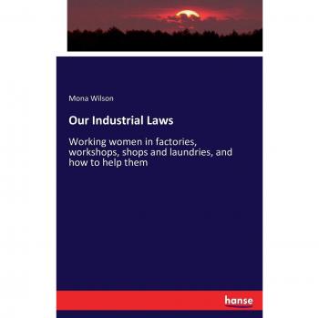 Leyes Industriales: Guía para Mujeres Trabajadoras en Fábricas, Talleres y Lavanderías