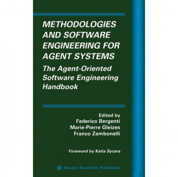 Agent-Oriented Software Engineering Handbook: Methodologies and Practices for Multiagent Systems