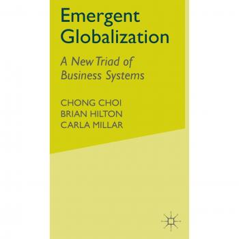 Emergent Globalization: A New Triad of Business Systems