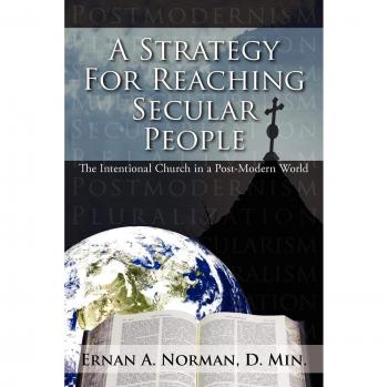 Intentional Church Strategy: Engaging Secular Communities in a Post-Modern World - Paperback Edition