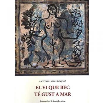El vi que bec te gust a mar