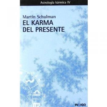 Karma del presente, el - astrologia karmica IV -