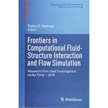 Frontiers in Computational Fluid-Structure Interaction and Flow Simulation: Research from Lead Investigators under Forty - 2018