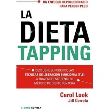 La dieta tapping: Descubre el poder de las técnicas de liberación emocional