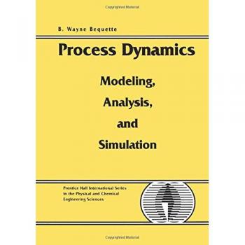 Process Dynamics: Modeling, Analysis, and Simulation by Prentice Hall