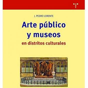 Arte público y museos en distritos culturales - LORENTE LORENTE JESUS PEDRO