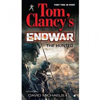 Tom Clancy's EndWar: The Hunted - Military Strategy Novel