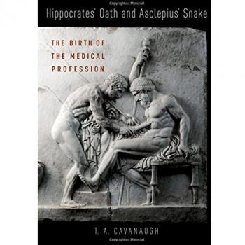 Hippocratic Oath and Asclepius' Serpent: The Origins of Medicine - Original Edition