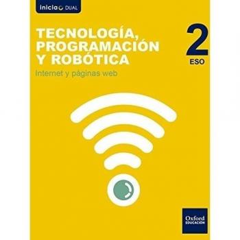 Inicia Dual Tecnología, Programación Y Robótica. Internet - 2º ESO