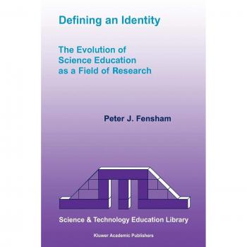 Defining an Identity: The Evolution of Science Education Research (Contemporary Trends and Issues, Volume 20)