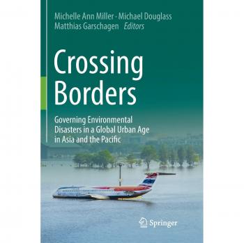 Crossing Borders: Governing Environmental Disasters in a Global Urban Age in Asia and the Pacific