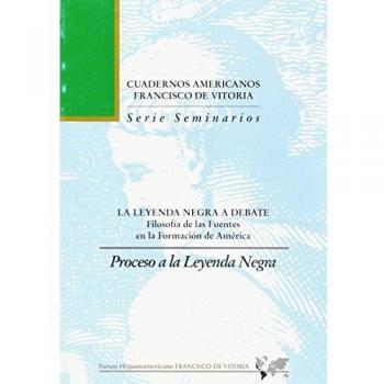 La leyenda negra a debate. Proceso a la leyenda negra: 1