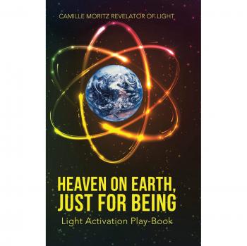 Libro de Activación de Luz: El Cielo en la Tierra, Solo por Ser