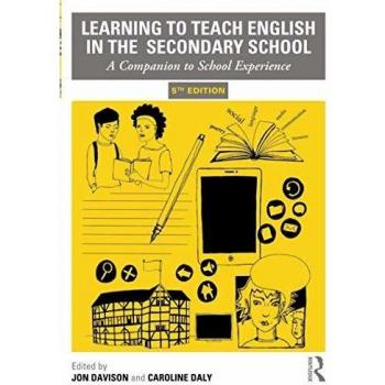 Learning to Teach English in the Secondary School: A Companion to School Experience